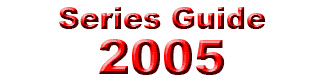 Series Guide: 2005